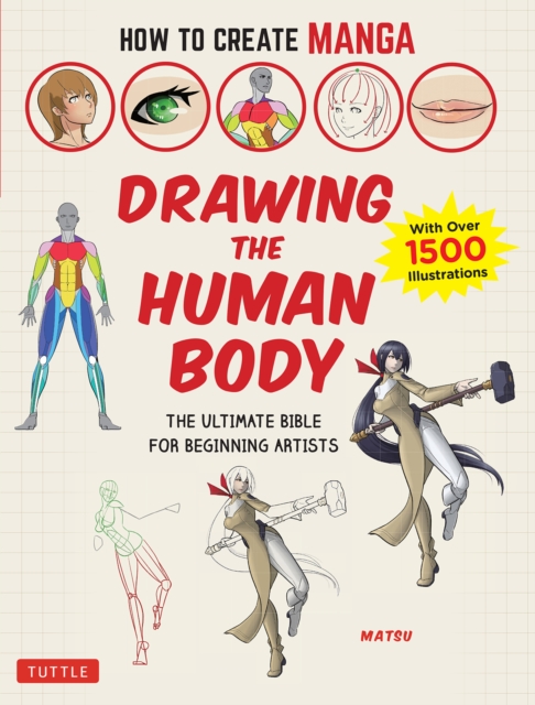 How to Create Manga: Drawing the Human Body : The Ultimate Bible for Beginning Artists (with over 1,500 Illustrations), EPUB eBook