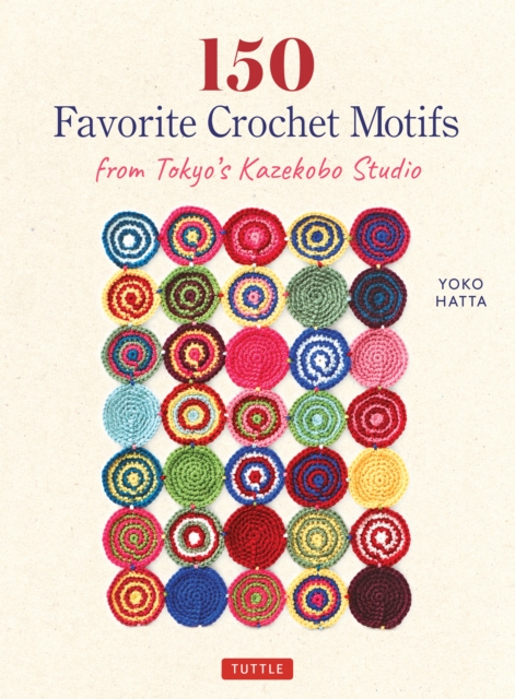 150 Favorite Crochet Motifs from Tokyo's Kazekobo Studio, EPUB eBook