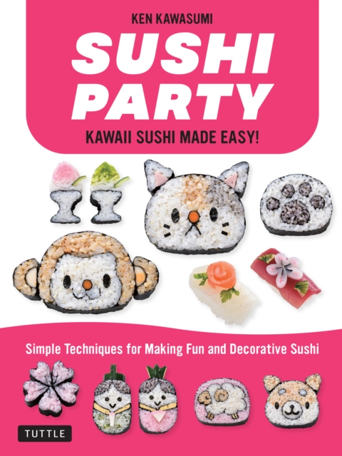 Sushi Party : Kawaii Sushi Made Easy!, EPUB eBook