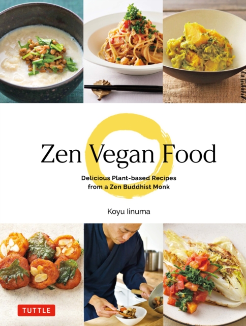 Zen Vegan Food : Delicious Plant-based Recipes from a Zen Buddhist Monk, EPUB eBook