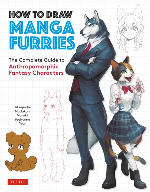 How to Draw Manga Furries : The Complete Guide to Anthropomorphic Fantasy Characters (750 illustrations), EPUB eBook