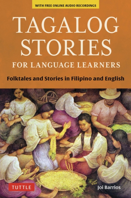 Tagalog Stories for Language Learners : Folktales and Stories in Filipino and English (Free Online Audio), EPUB eBook