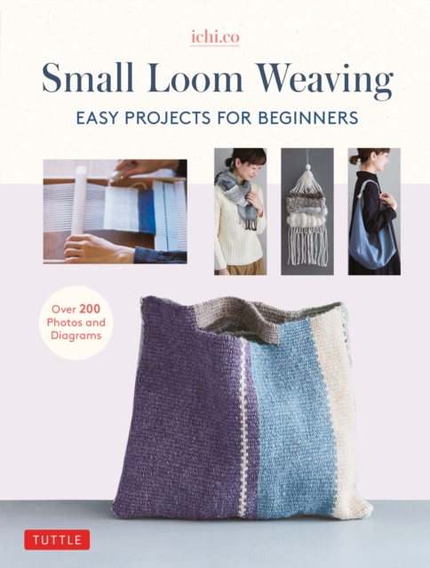 Small Loom Weaving : Easy Projects For Beginners (over 200 photos and diagrams), EPUB eBook