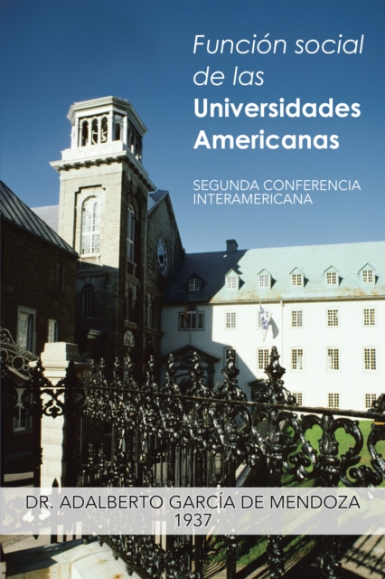 Funcion Social De Las Universidades Americanas : Segunda Conferencia Interamericana, EPUB eBook