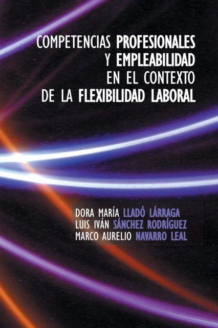 Competencias Profesionales Y Empleabilidad En El Contexto De La Flexibilidad Laboral, EPUB eBook