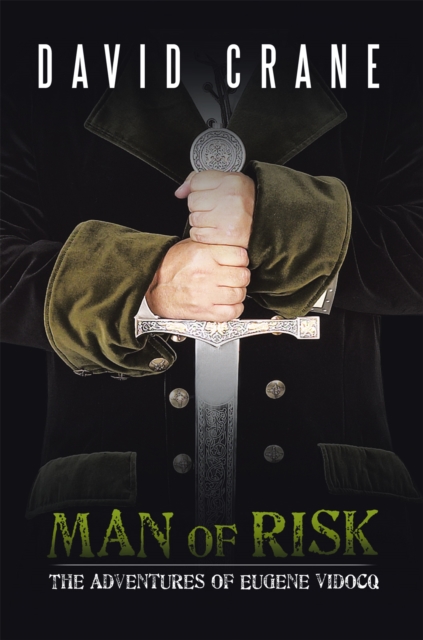 Man of Risk : The Adventures of Eugene Vidocq, EPUB eBook