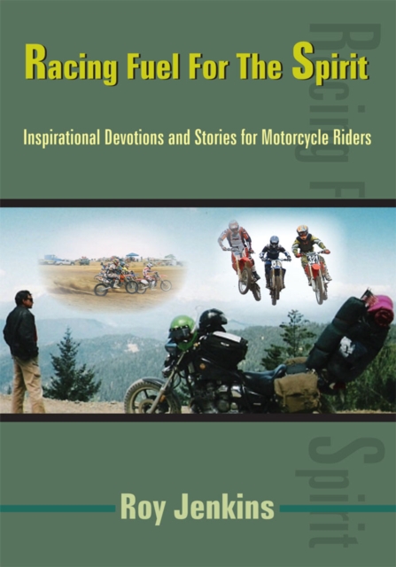Racing Fuel for the Spirit : Inspirational Devotions and Stories for Motorcycle Riders, EPUB eBook