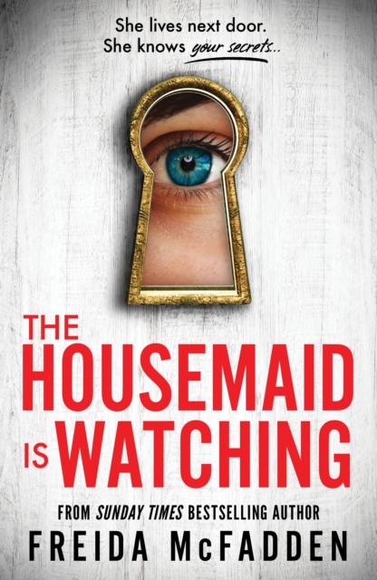 The Housemaid Is Watching : From the Sunday Times Bestselling Author of The Housemaid, Paperback / softback Book