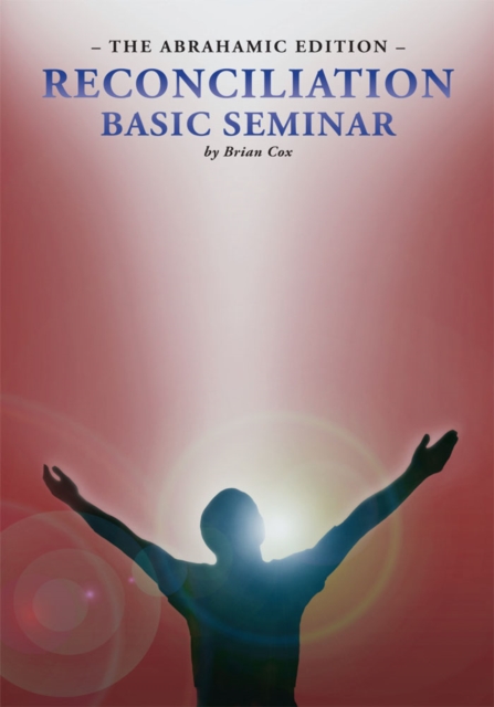Reconciliation Basic Seminar: the Abrahamic Edition : The Abrahamic Edition, EPUB eBook