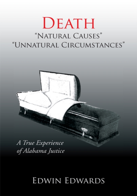 Death ''Natural Causes'' ''Unnatural Circumstances'' : A True Experience of Alabama Justice, EPUB eBook