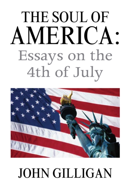 The Soul of America: Essays on the 4Th of July, EPUB eBook