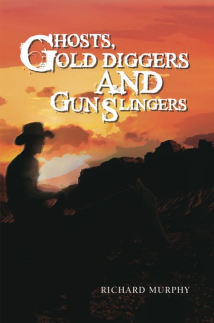 Ghosts, Gold Diggers and Gun Slingers, EPUB eBook
