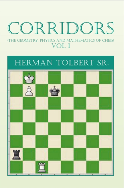 Corridors (The Geometry, Physics and Mathematics of Chess) Vol 1 : (The Geometry, Physics and Mathematics of Chess) Vol 1, EPUB eBook