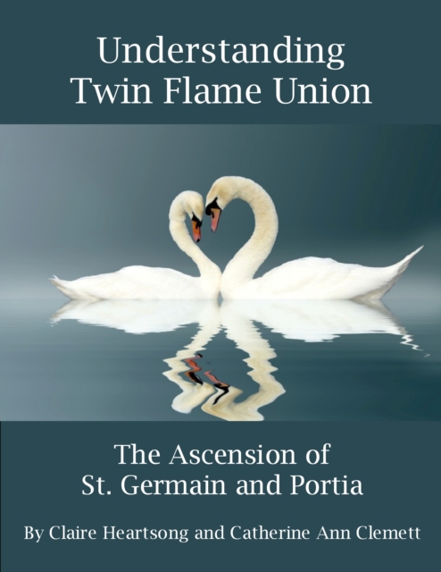 Understanding Twin Flame Union: The Ascension of St. Germain and Portia, EPUB eBook