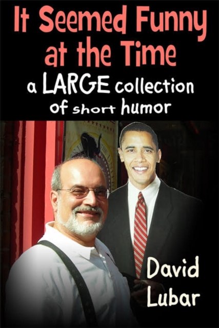 It Seemed Funny at the Time: A Large Collection of Short Humor, EPUB eBook