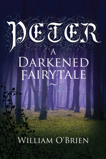 Peter: A Darkened Fairytale, EPUB eBook