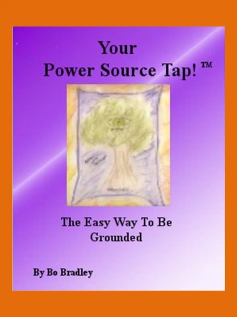 Your Power Source Tap: The Easy Way To Be Grounded, EPUB eBook