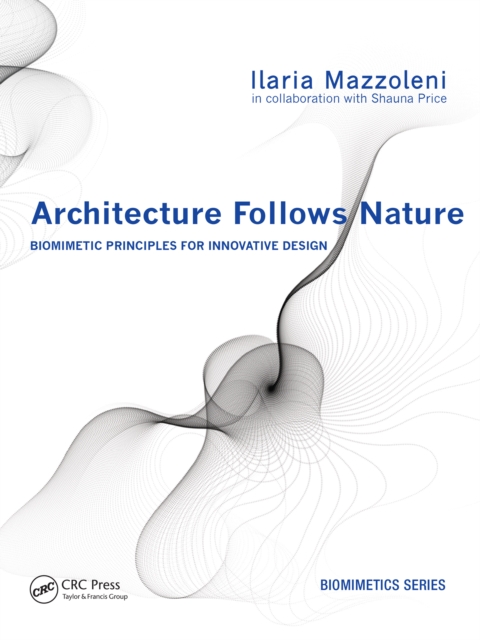Architecture Follows Nature-Biomimetic Principles for Innovative Design, PDF eBook