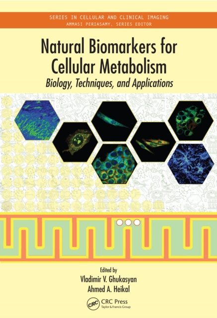 Natural Biomarkers for Cellular Metabolism : Biology, Techniques, and Applications, PDF eBook