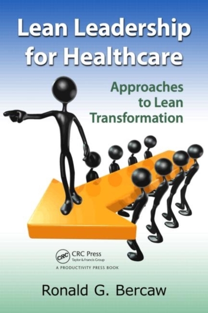 Lean Leadership for Healthcare : Approaches to Lean Transformation, PDF eBook