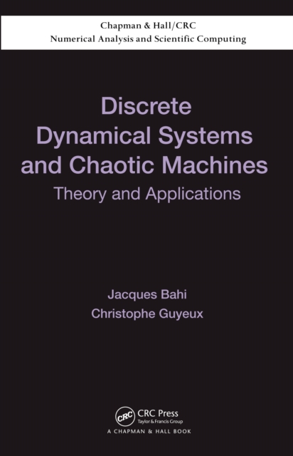 Discrete Dynamical Systems and Chaotic Machines : Theory and Applications, PDF eBook