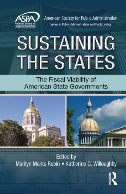 Sustaining the States : The Fiscal Viability of American State Governments, PDF eBook
