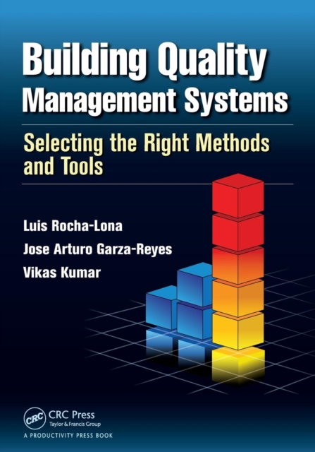 Building Quality Management Systems : Selecting the Right Methods and Tools, Paperback / softback Book