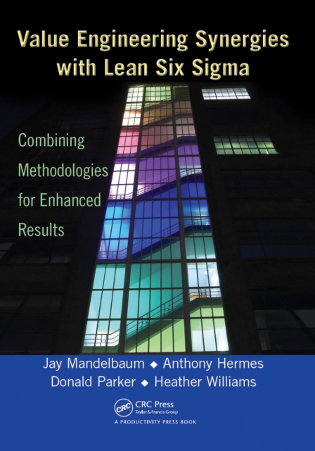 Value Engineering Synergies with Lean Six Sigma : Combining Methodologies for Enhanced Results, EPUB eBook