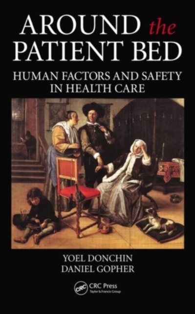 Around the Patient Bed : Human Factors and Safety in Health Care, PDF eBook