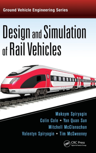 Design and Simulation of Rail Vehicles, Hardback Book
