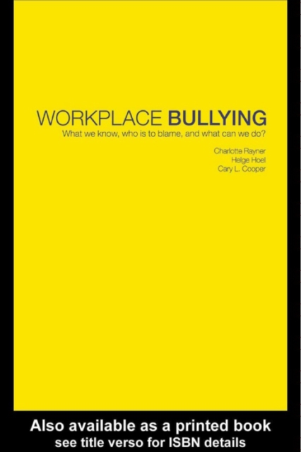 Workplace Bullying : What we know, who is to blame and what can we do?, PDF eBook