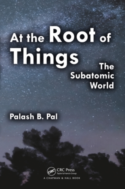 At the Root of Things : The Subatomic World, PDF eBook