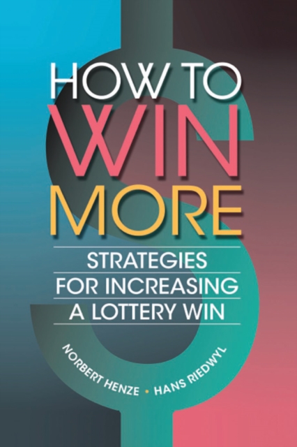 How to Win More : Strategies for Increasing a Lottery Win, PDF eBook