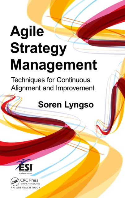 Agile Strategy Management : Techniques for Continuous Alignment and Improvement, PDF eBook