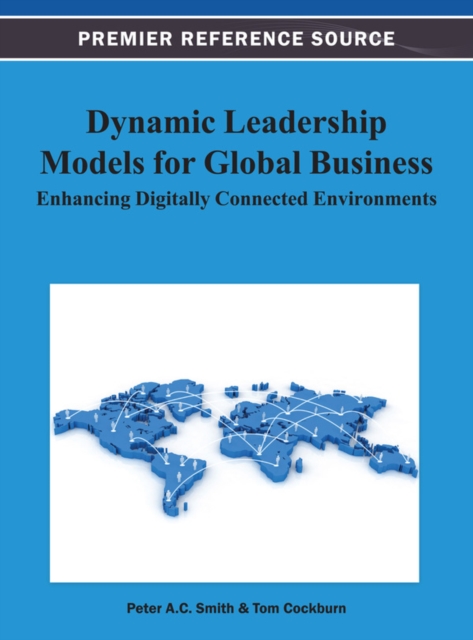 Dynamic Leadership Models for Global Business: Enhancing Digitally Connected Environments, PDF eBook