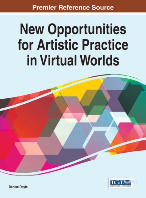 New Opportunities for Artistic Practice in Virtual Worlds, EPUB eBook