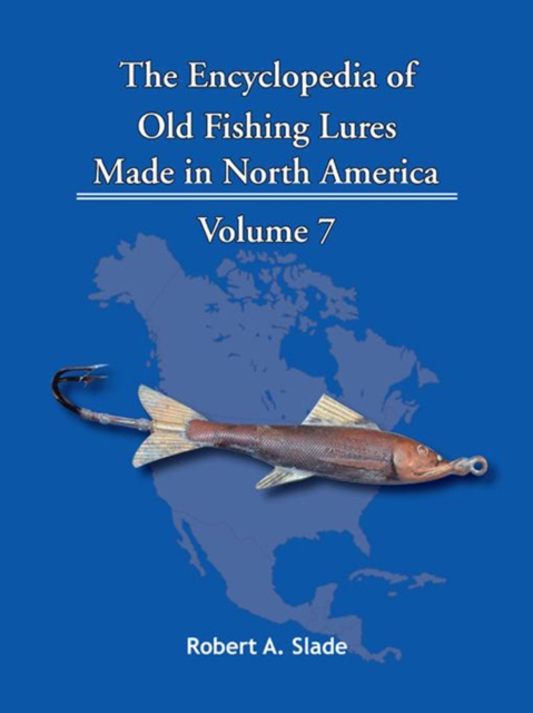 The Encyclopedia of Old Fishing Lures : Made in North America, EPUB eBook
