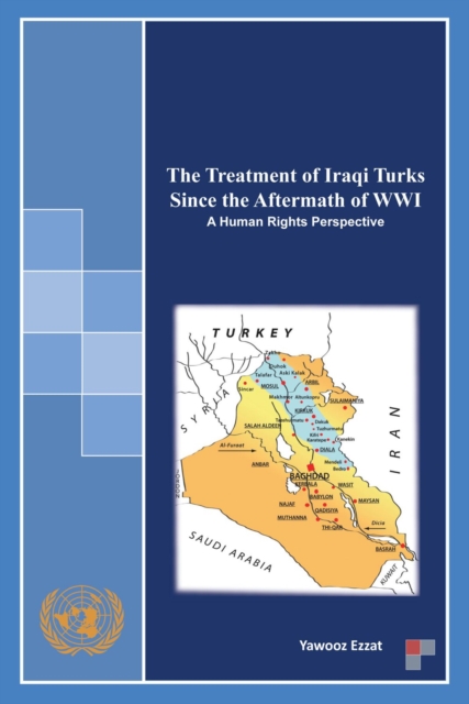 The Treatment of Iraqi Turks Since the Aftermath of Wwi : A Human Rights Perspective, EPUB eBook