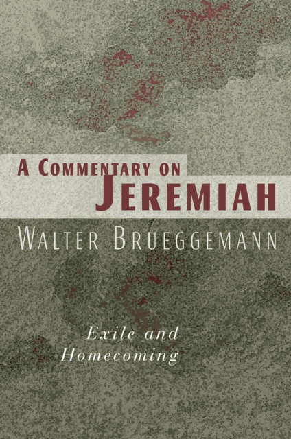A Commentary on Jeremiah : Exile and Homecoming, EPUB eBook