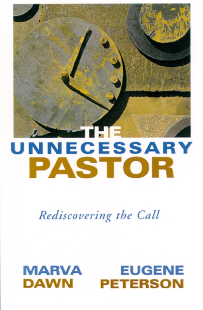 The Unnecessary Pastor : Rediscovering the Call, EPUB eBook