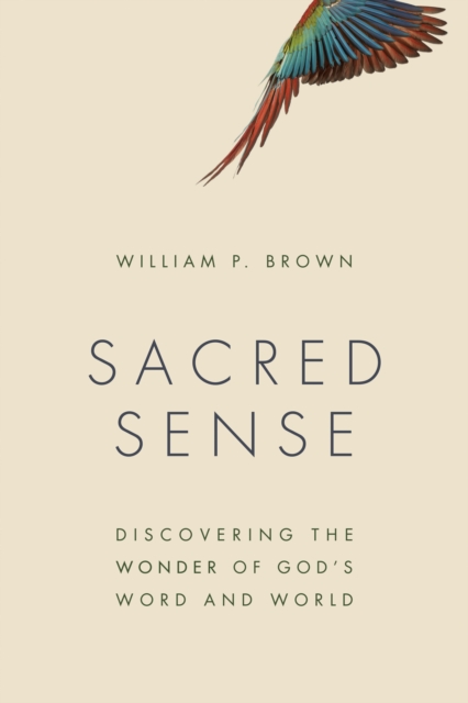 Sacred Sense : Discovering the Wonder of God's Word and World, EPUB eBook