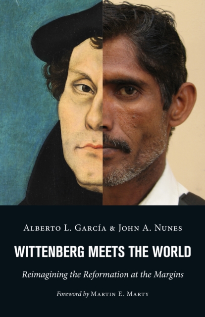 Wittenberg Meets the World : Reimagining the Reformation at the Margins, EPUB eBook