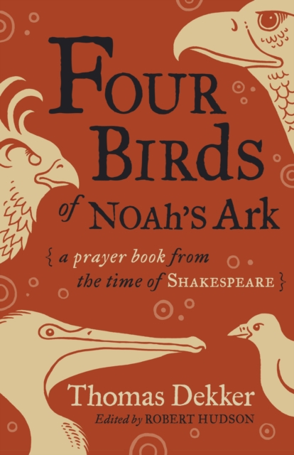 Four Birds of Noah's Ark : A Prayer Book from the Time of Shakespeare, EPUB eBook