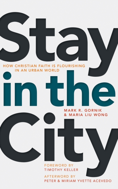 Stay in the City : How Christian Faith Is Flourishing in an Urban World, EPUB eBook
