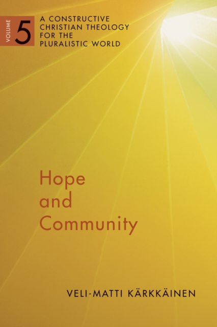 Hope and Community : A Constructive Christian Theology for the Pluralistic World, vol. 5, EPUB eBook
