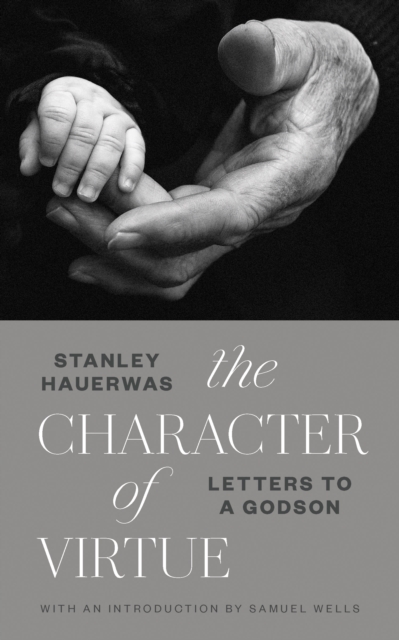The Character of Virtue : Letters to a Godson, EPUB eBook