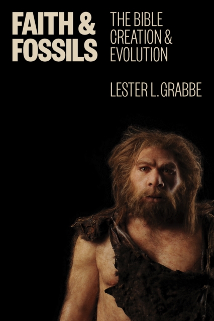 Faith and Fossils : The Bible, Creation, and Evolution, EPUB eBook