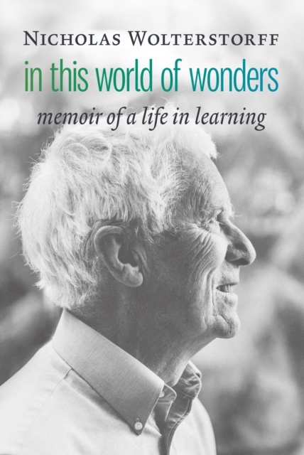 In This World of Wonders : Memoir of a Life in Learning, EPUB eBook