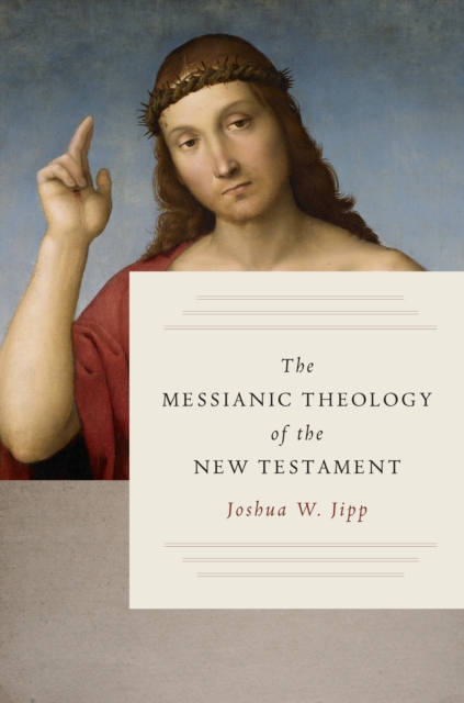 The Messianic Theology of the New Testament, EPUB eBook