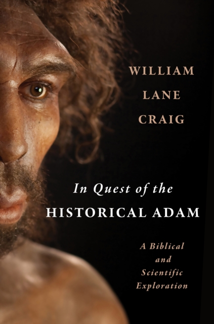 In Quest of the Historical Adam : A Biblical and Scientific Exploration, EPUB eBook